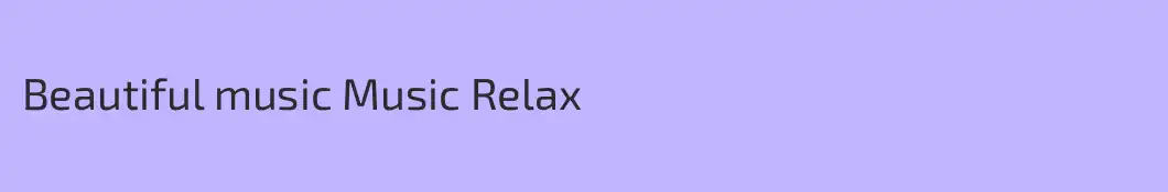 Beautiful music Music Relax